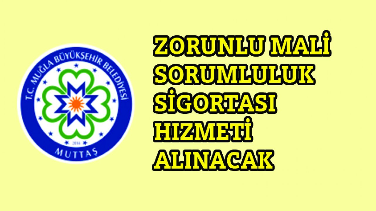 Zorunlu mali sorumluluk sigortası hizmeti alınacak
