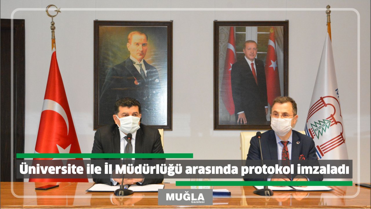 Üniversite ile İl Müdürlüğü arasında protokol imzaladı