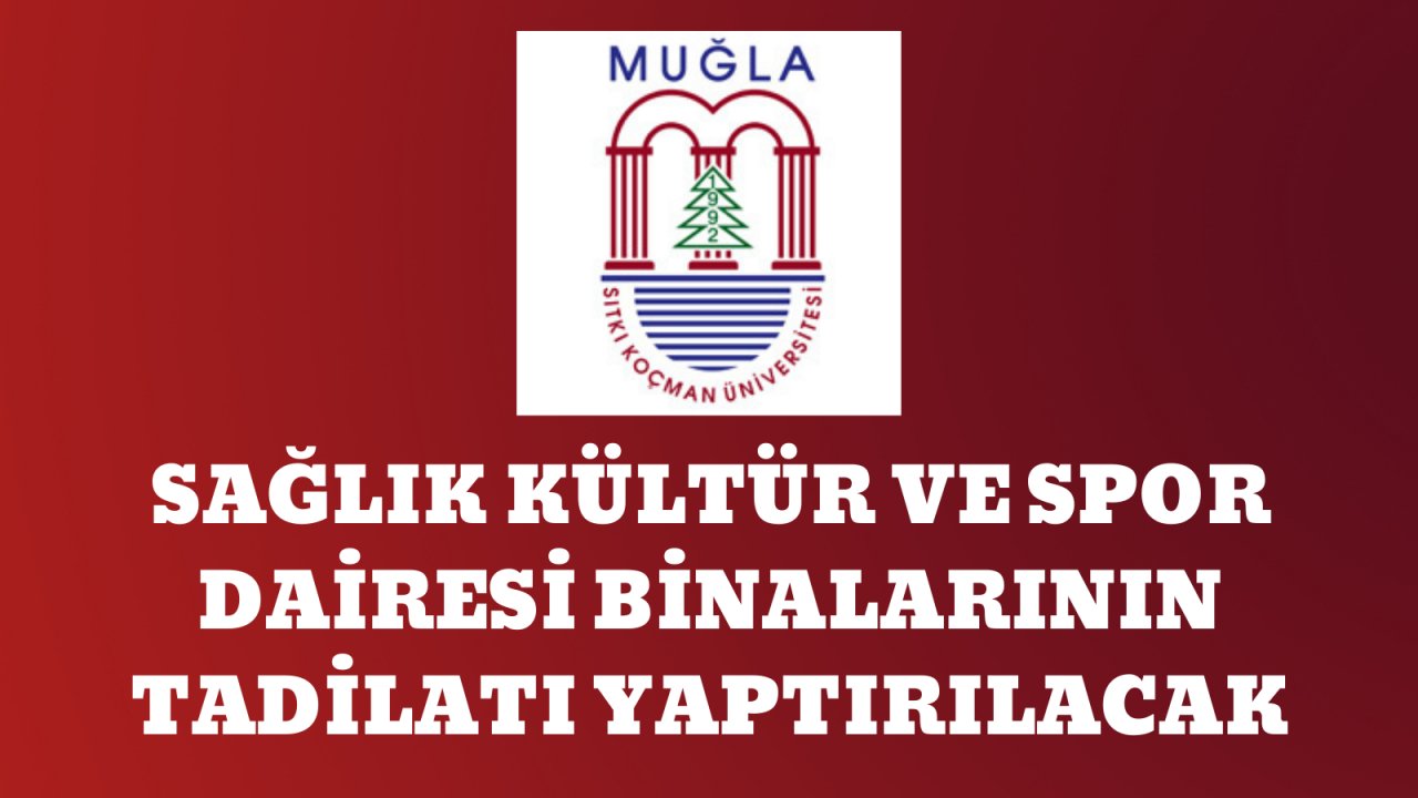 Sağlık kültür ve spor dairesi binalarının tadilatı yaptırılacak