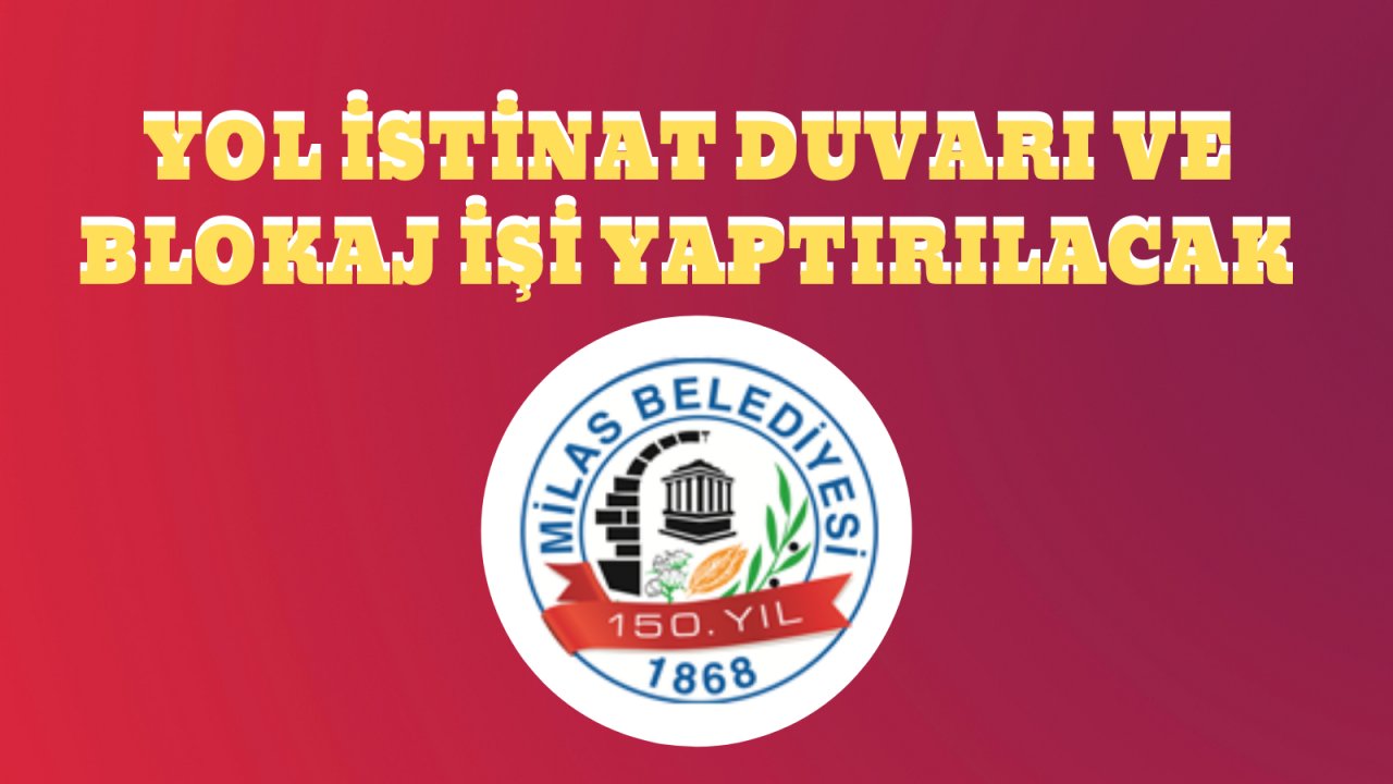 Yol istinat duvarı ve blokaj işi yaptırılacak
