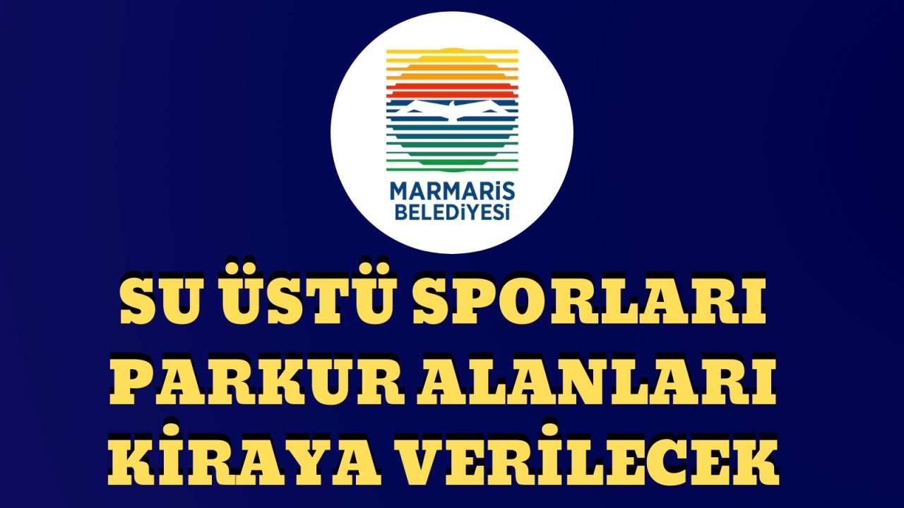 Su üstü sporları parkur alanları kiraya verilecek