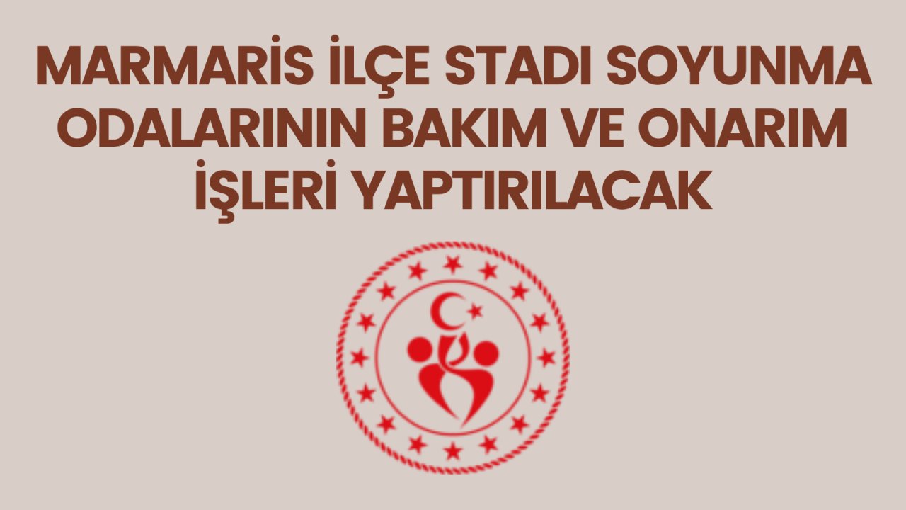Marmaris ilçe stadı soyunma odalarının bakım ve onarım işleri yaptırılacak