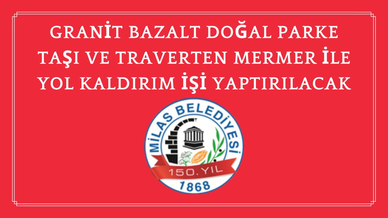 Granit bazalt doğal parke taşı ve traverten mermer ile yol kaldırım işi yaptırılacak