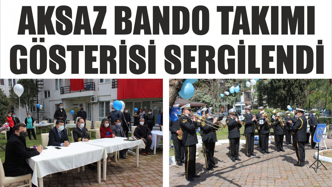 Aksaz Bando Takımı Gösterisi sergilendi
