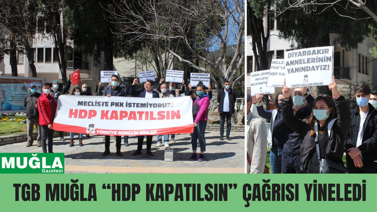 TGB Muğla “HDP Kapatılsın” çağrısı yineledi 