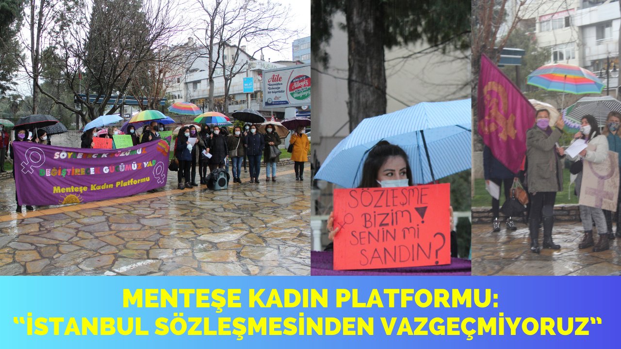 Menteşe Kadın Platformu: “İstanbul sözleşmesinden vazgeçmiyoruz”