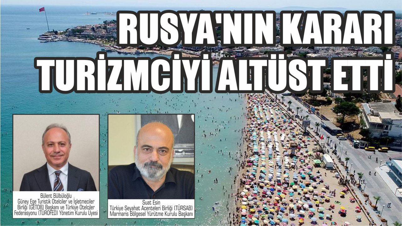 Rusya’nın kararı turizmciyi altüst etti