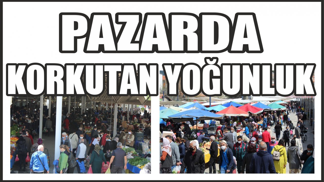 Pazarda korkutan yoğunluk