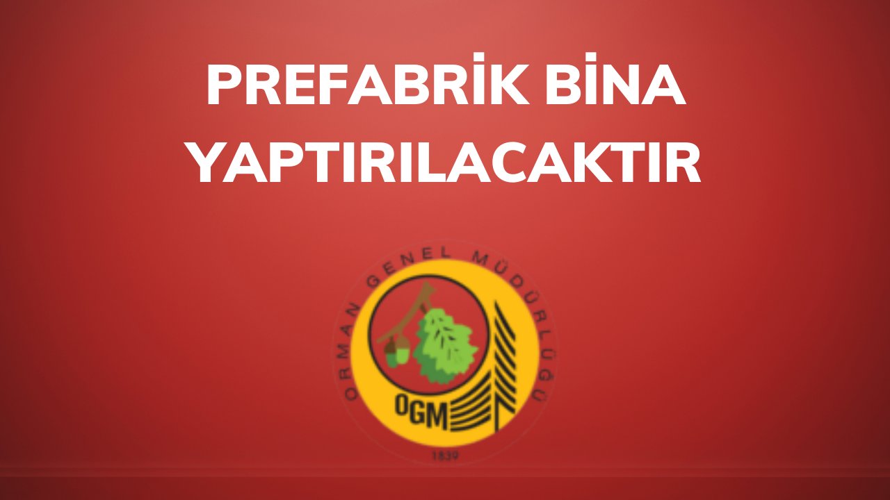 Prefabrik bina yaptırılacaktır