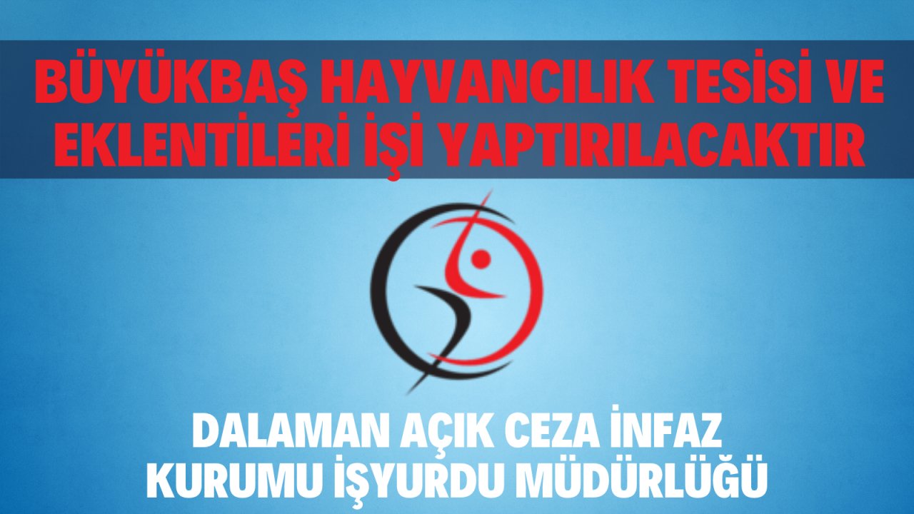 Büyükbaş hayvancılık tesisi ve eklentileri işi yaptırılacaktır