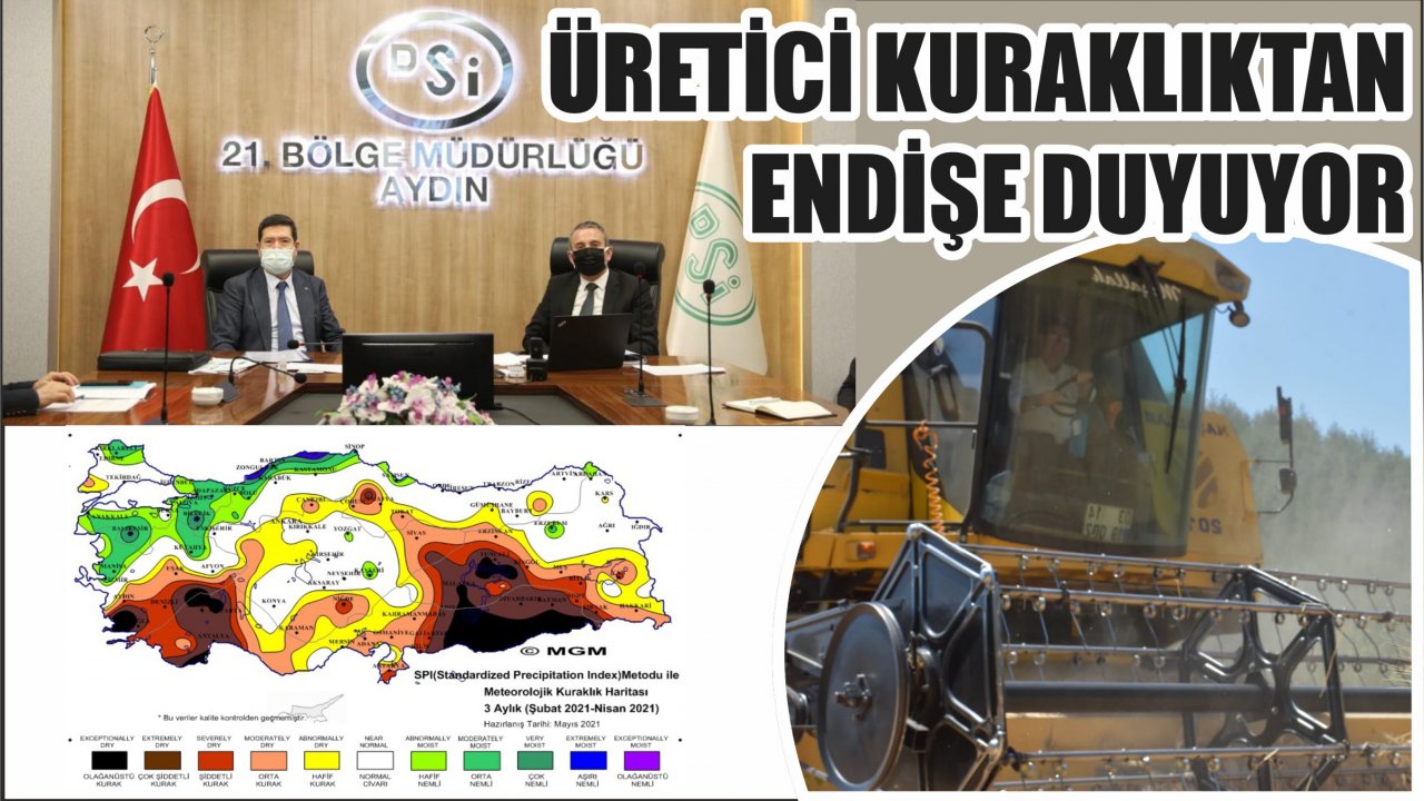 ÜRETİCİ KURAKLIKTAN ENDİŞE DUYUYOR