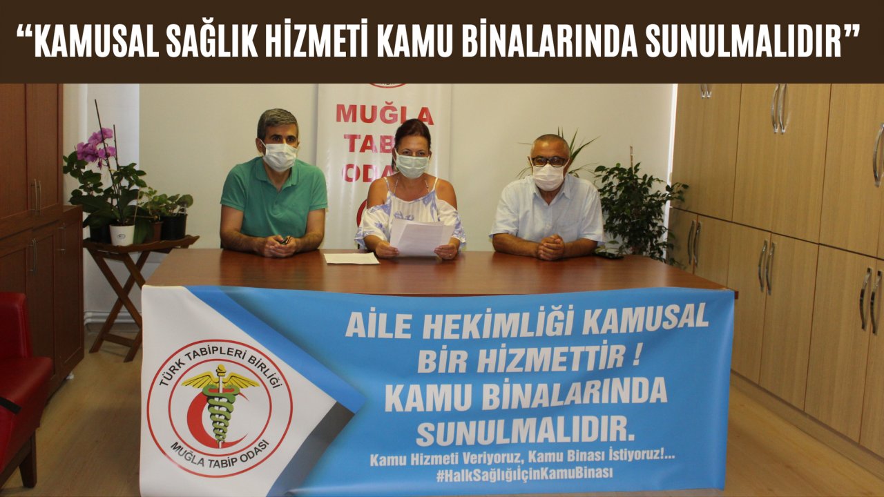 “Kamusal sağlık hizmeti kamu binalarında sunulmalıdır”