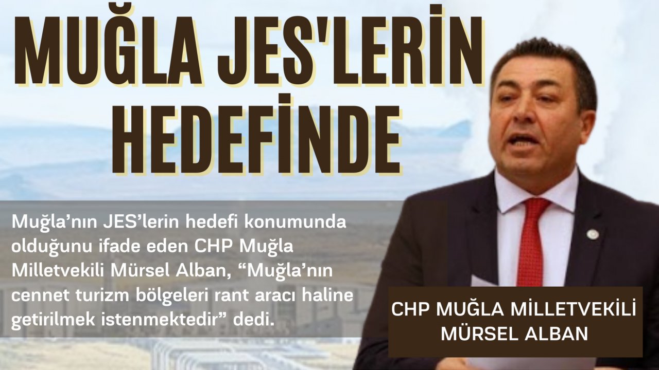 MUĞLA JES’LERİN HEDEFİNDE