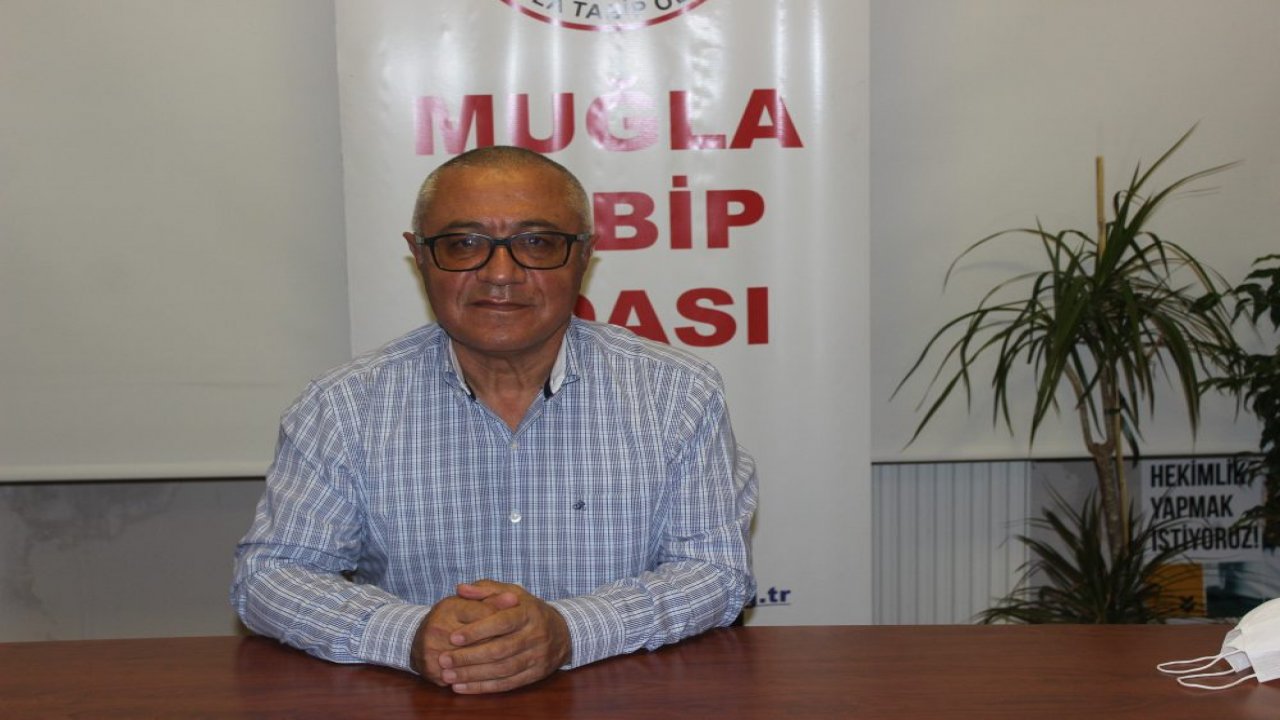 Muğla Tabip Odası Başkanı Dr. Cafer Şahin:  
