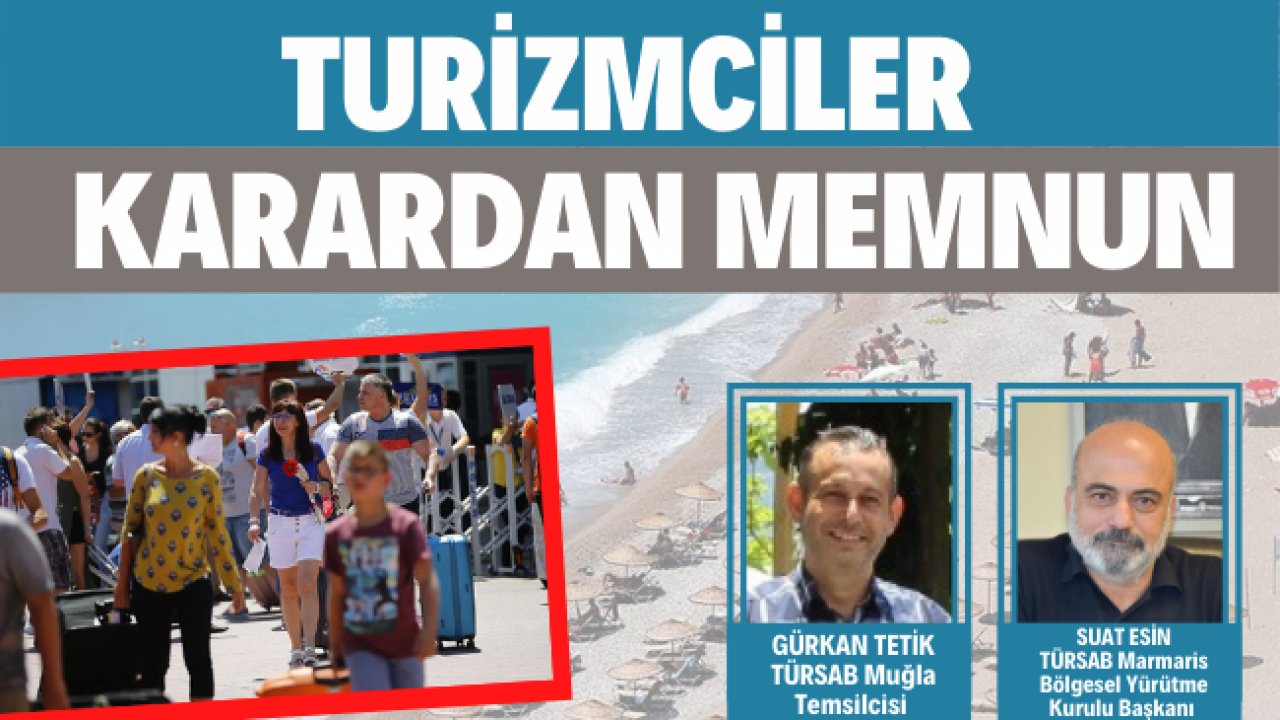 TURİZMCİLER KARARDAN MEMNUN
