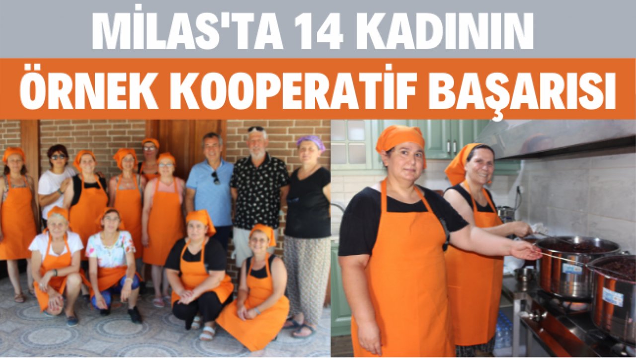 MİLAS'TA 14 KADININ ÖRNEK KOOPERATİF BAŞARISI