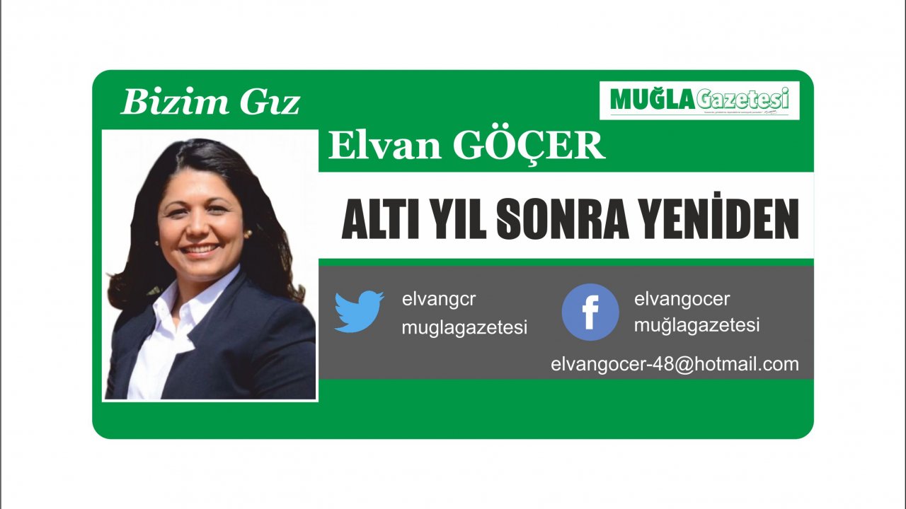 ALTI YIL SONRA YENİDEN