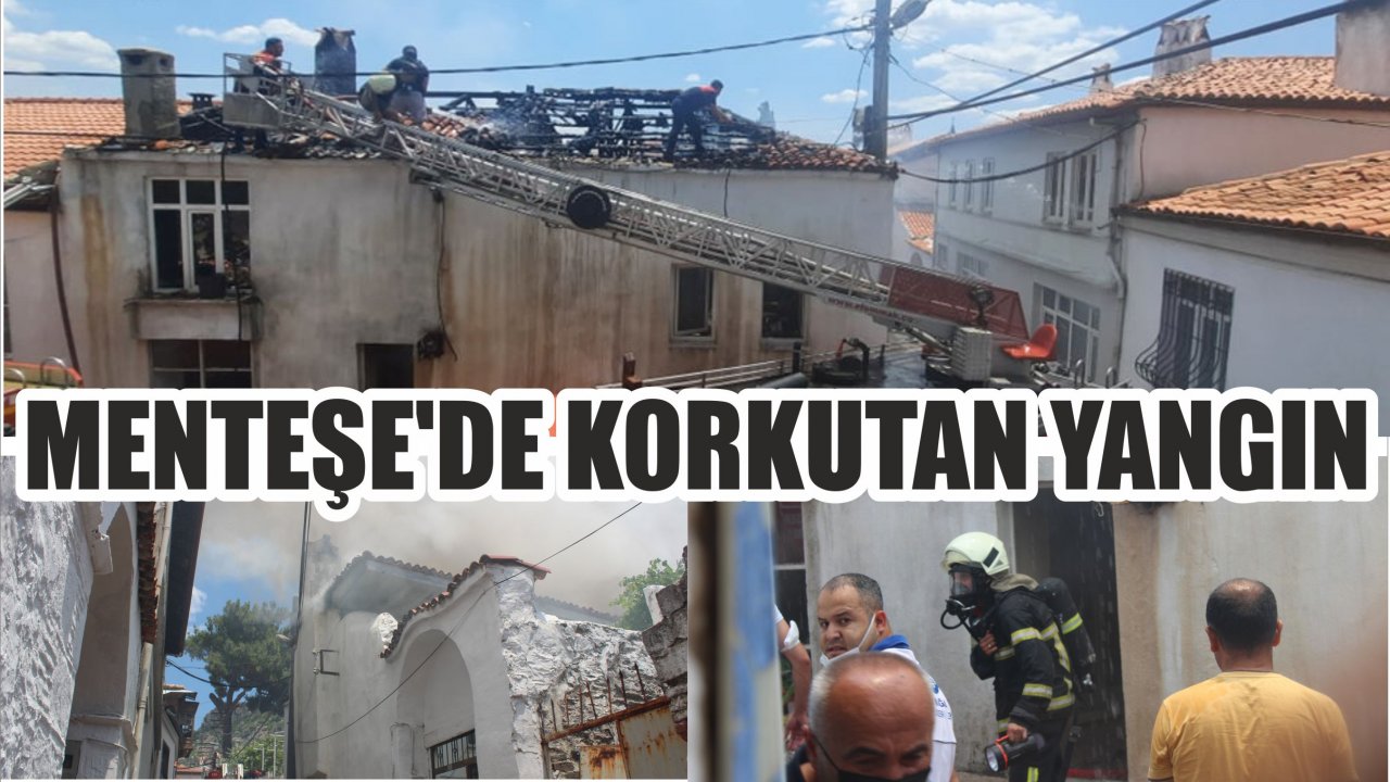 MENTEŞE’DE KORKUTAN YANGIN