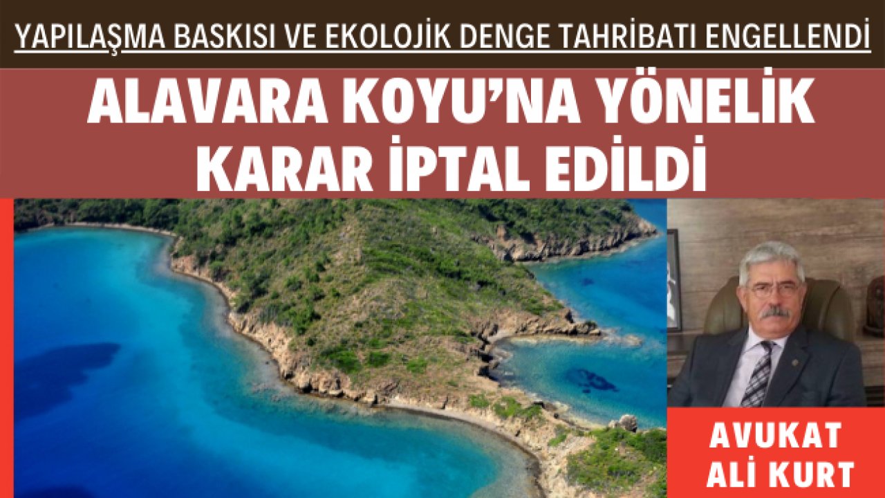 ALAVARA KOYU’NA YÖNELİK KARAR İPTAL EDİLDİ