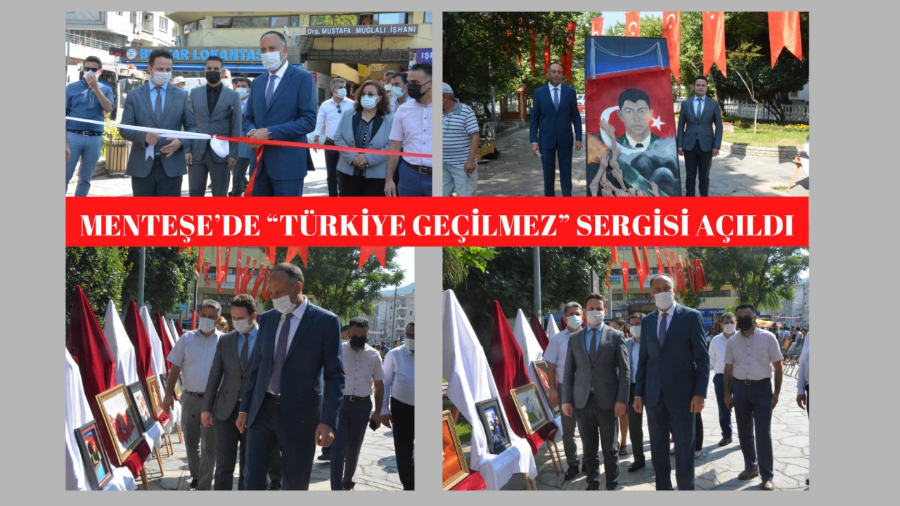 MENTEŞE’DE “TÜRKİYE GEÇİLMEZ” SERGİSİ AÇILDI
