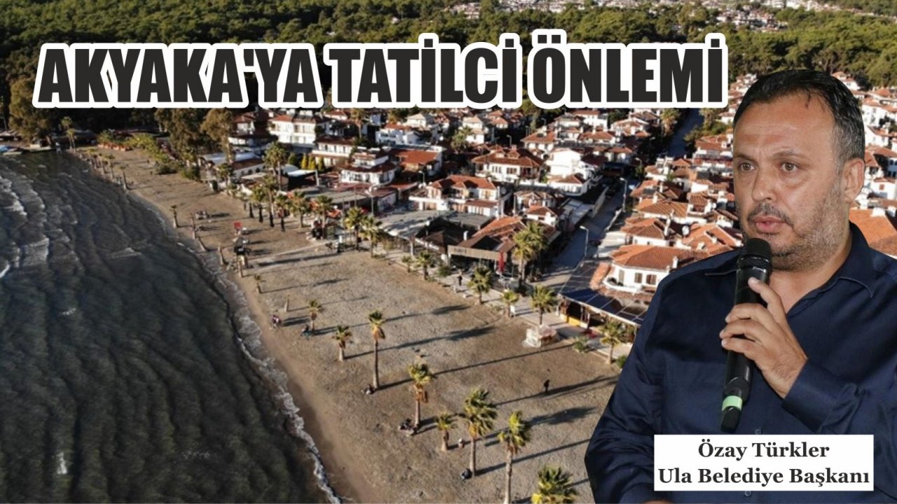 AKYAKA'YA TATİLCİ ÖNLEMİ