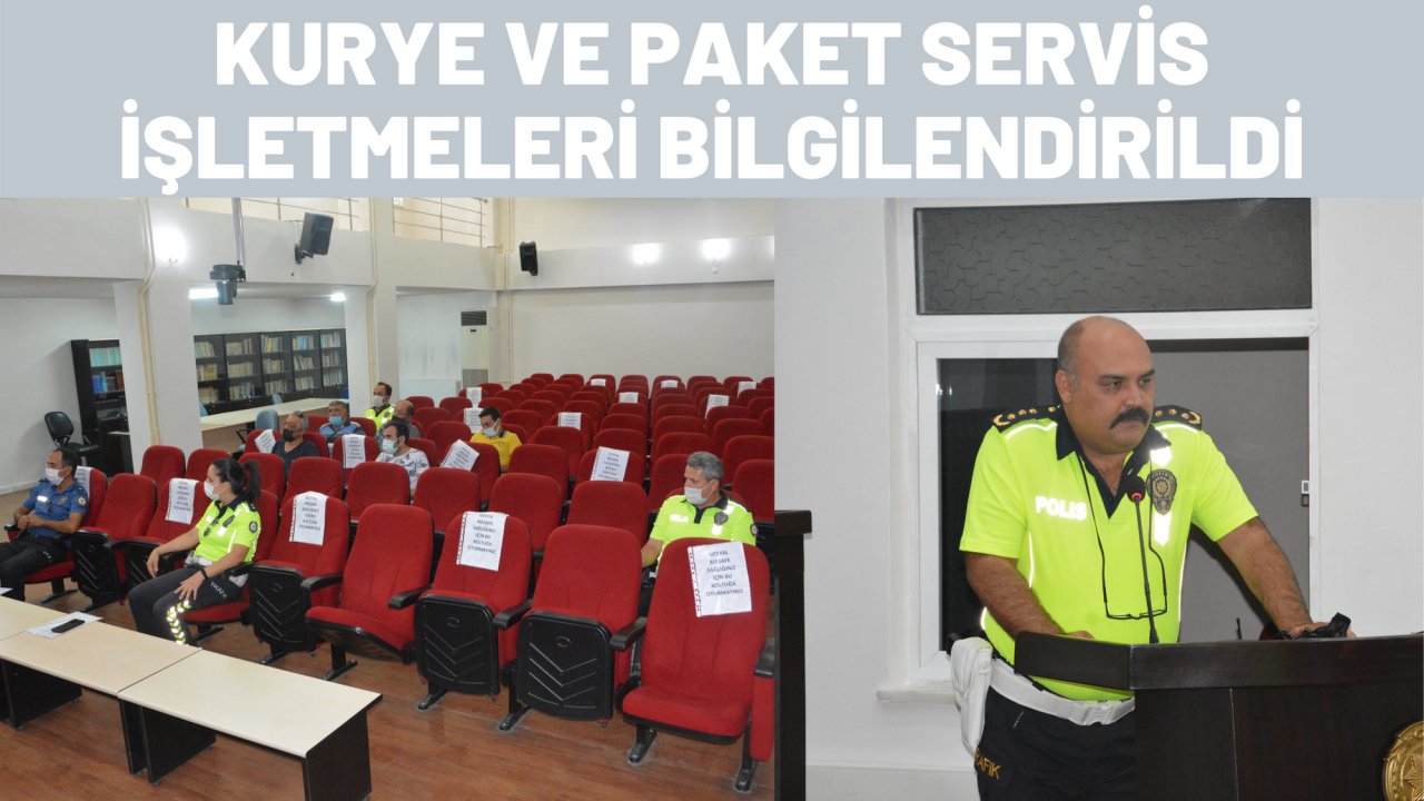 KURYE VE PAKET SERVİS İŞLETMELERİ BİLGİLENDİRİLDİ