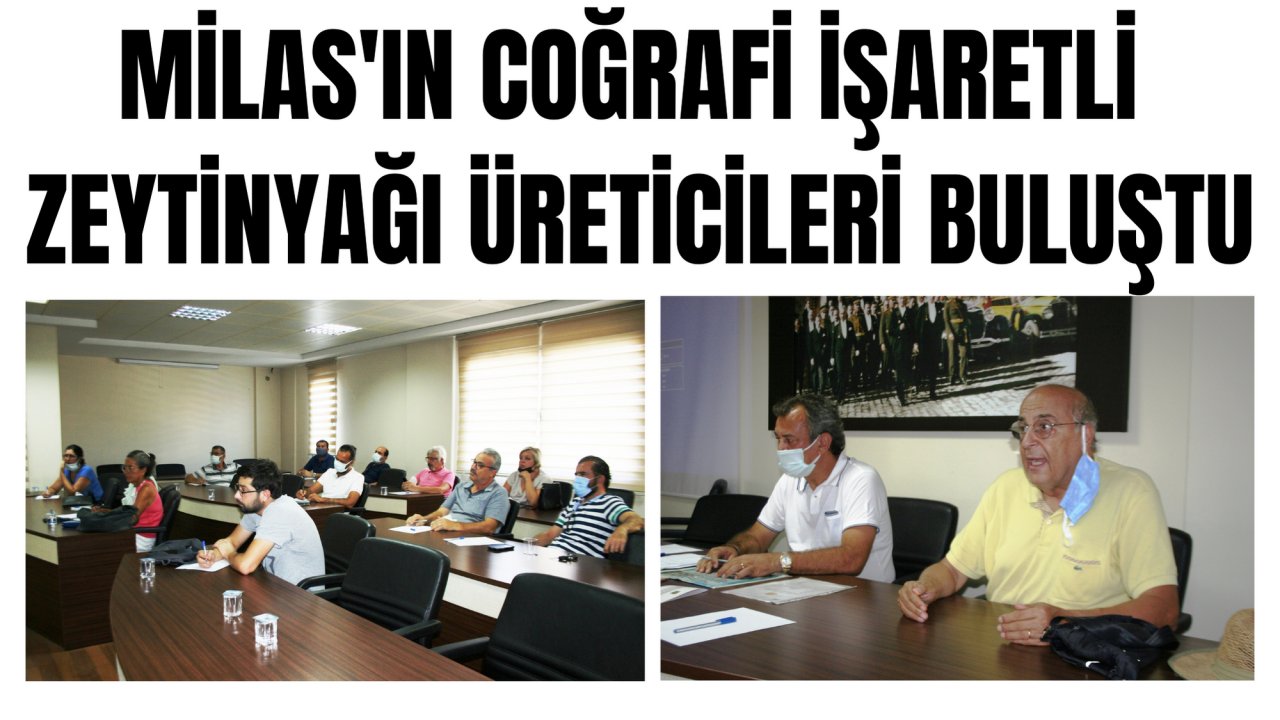Milas'ın coğrafi işaretli zeytinyağı üreticileri buluştu