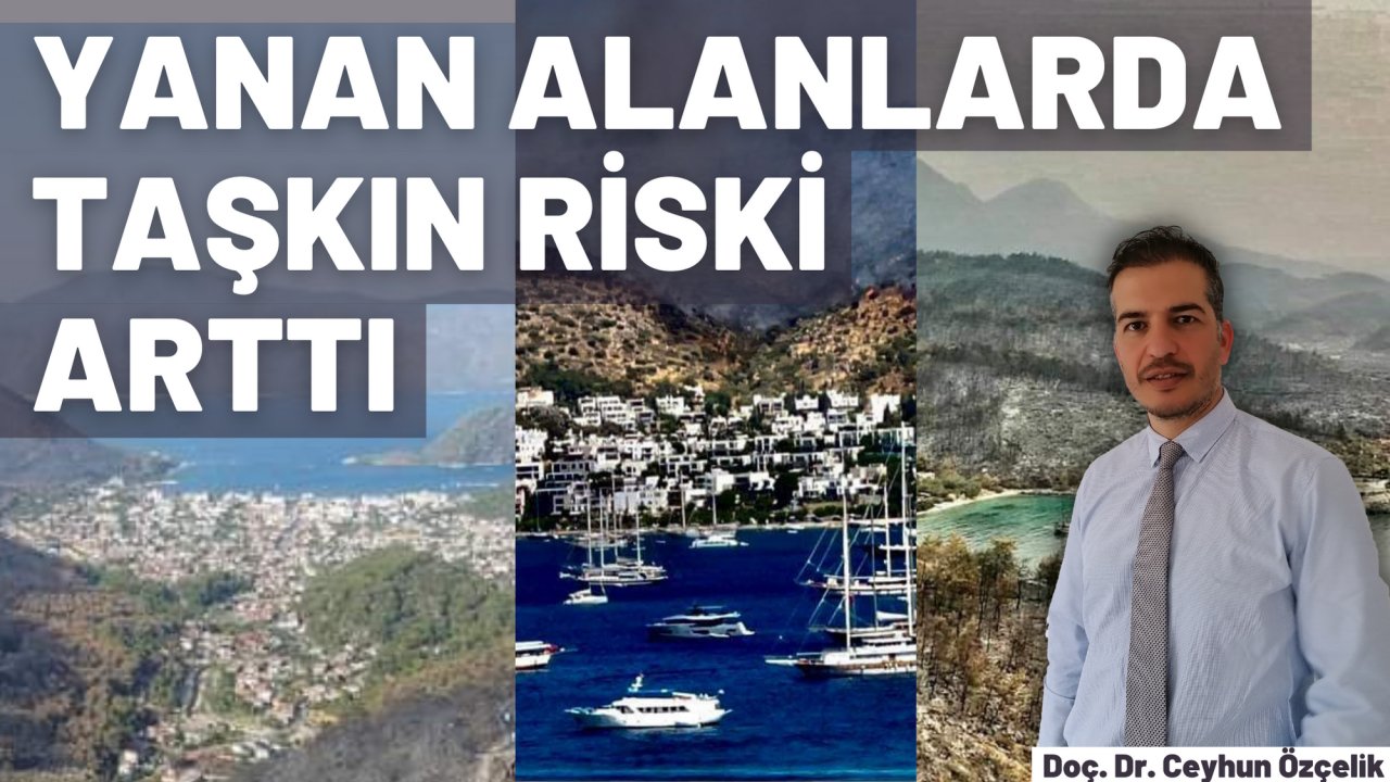 YANAN ALANLARDA TAŞKIN RİSKİ ARTTI