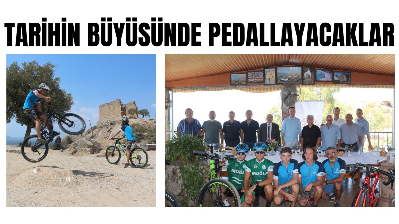 TARİHİN BÜYÜSÜNDE PEDALLAYACAKLAR