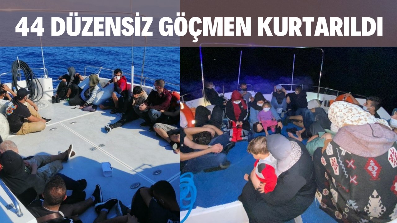 44 düzensiz göçmen kurtarıldı