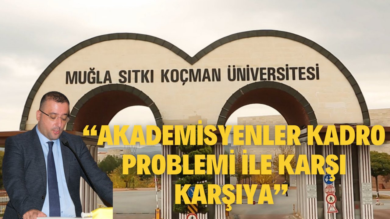 “AKADEMİSYENLER KADRO PROBLEMİ İLE KARŞI KARŞIYA”