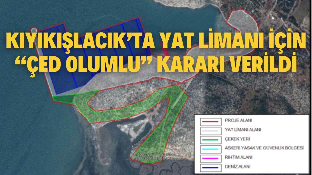 KIYIKIŞLACIK’TA YAT LİMANI İÇİN “ÇED OLUMLU” KARARI VERİLDİ