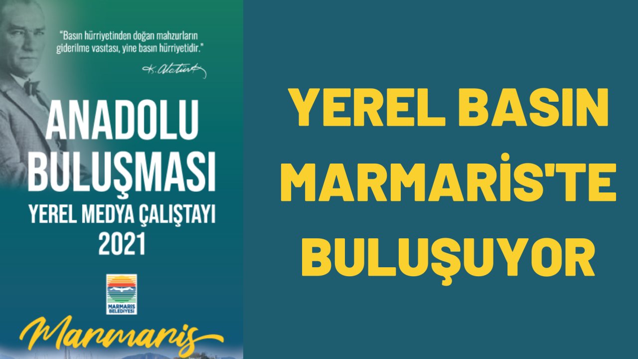 YEREL BASIN MARMARİS'TE BULUŞUYOR