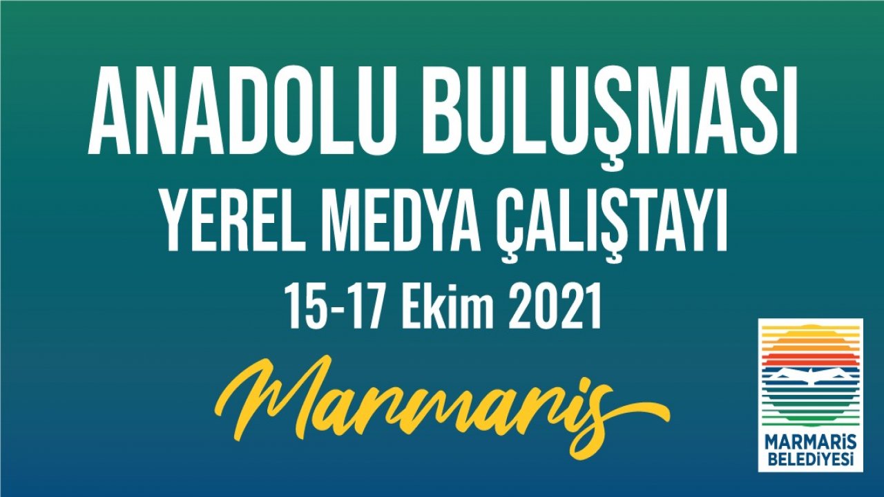 ANADOLU BULUŞMASI-YEREL MEDYA 2021 ÇALIŞTAYI BAŞLADI