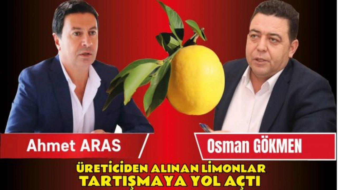 ÜRETİCİDEN ALINAN LİMONLAR TARTIŞMAYA YOL AÇTI