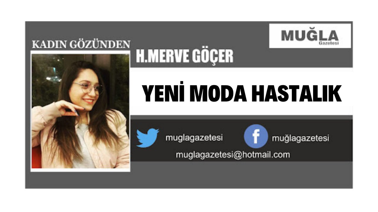 YENİ MODA HASTALIK