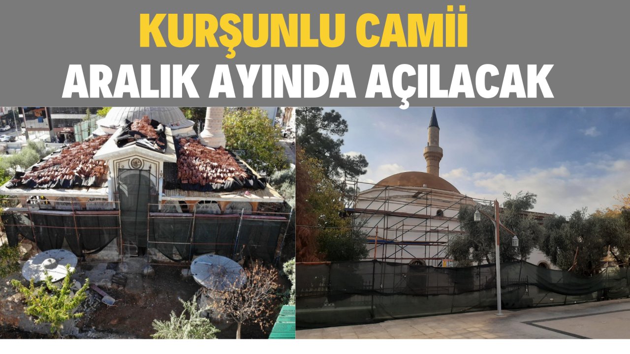 KURŞUNLU CAMİİ ARALIK AYINDA AÇILACAK