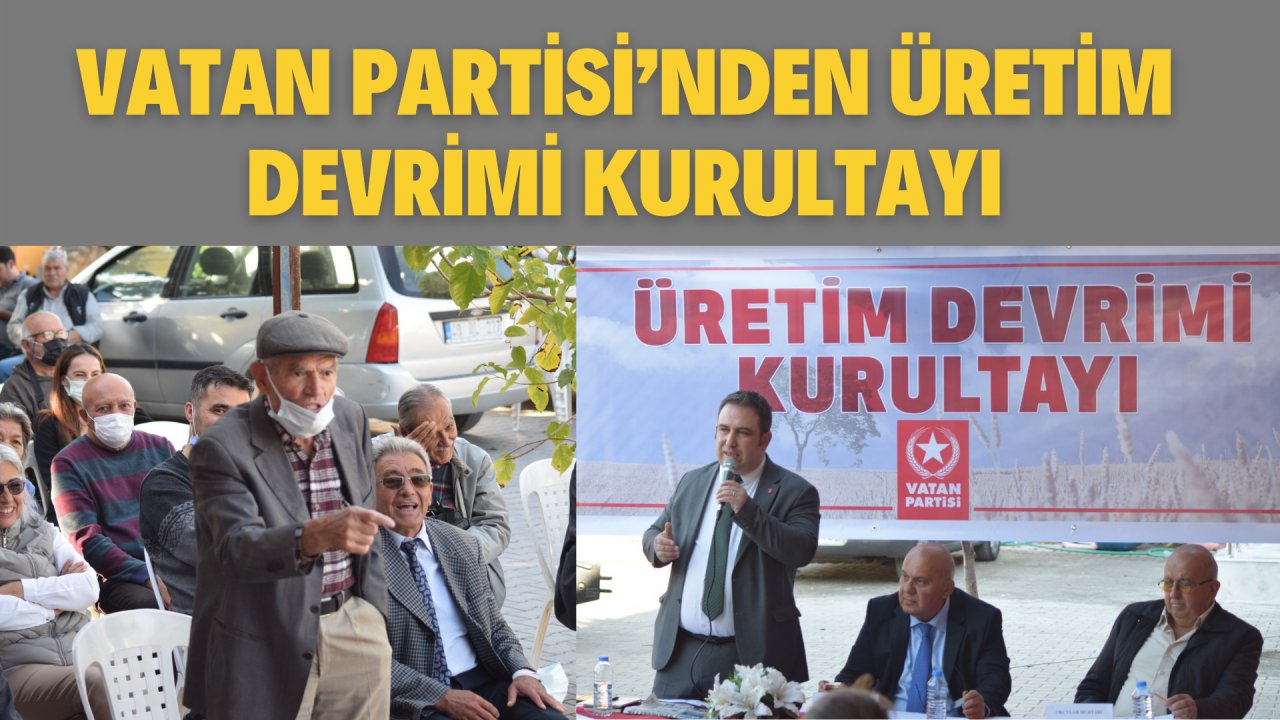 VATAN PARTİSİ’NDEN ÜRETİM DEVRİMİ KURULTAYI