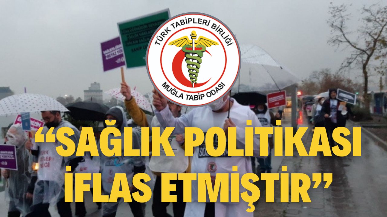 “SAĞLIK POLİTİKASI İFLAS ETMİŞTİR”