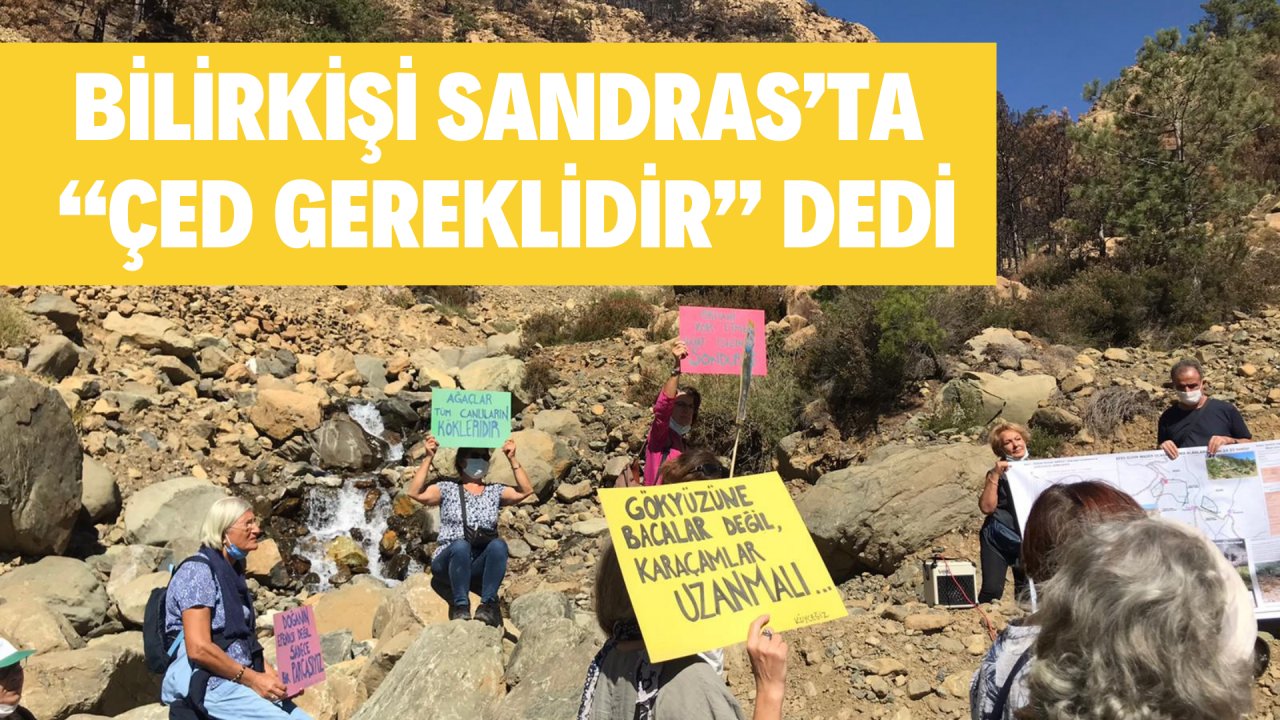 BİLİRKİŞİ SANDRAS’TA “ÇED GEREKLİDİR” DEDİ