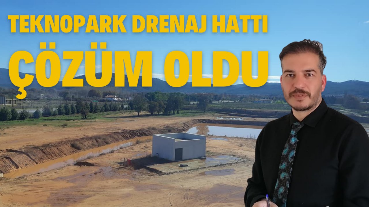 TEKNOPARK DRENAJ HATTI ÇÖZÜM OLDU