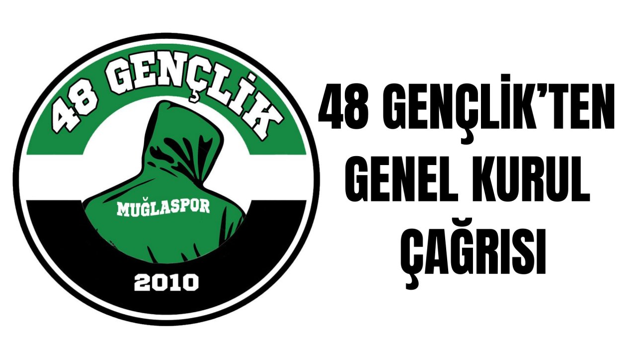 48 GENÇLİK’TEN GENEL KURUL ÇAĞRISI