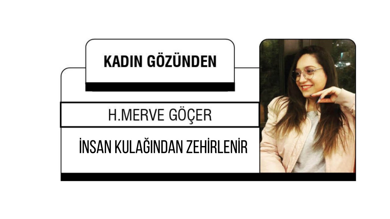 İNSAN KULAĞINDAN ZEHİRLENİR