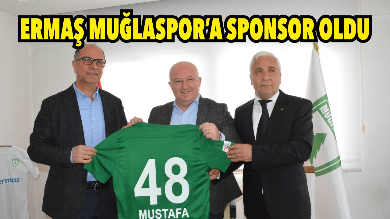 ERMAŞ MUĞLASPOR’A SPONSOR OLDU