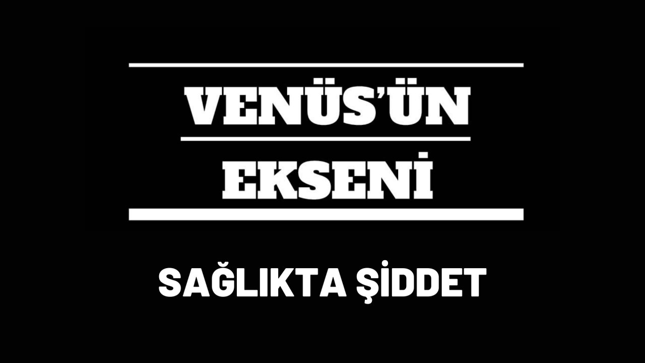 SAĞLIKTA ŞİDDET