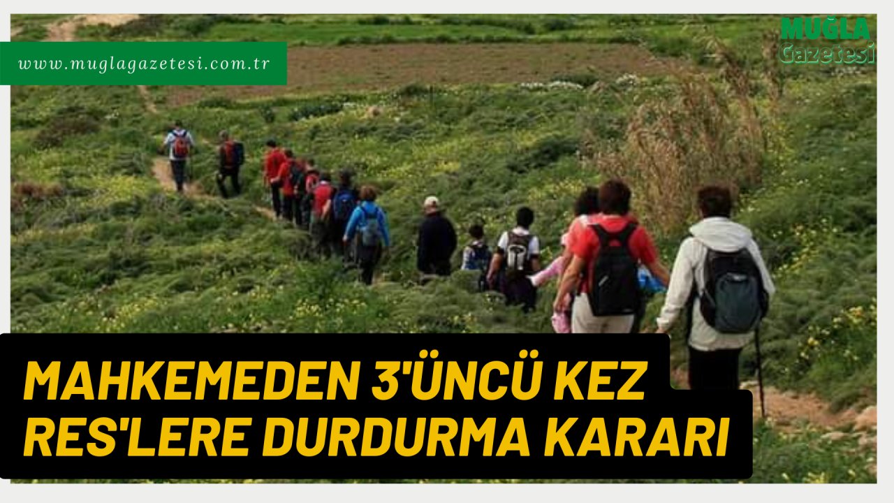MAHKEMEDEN 3'ÜNCÜ KEZ RES'LERE DURDURMA KARARI