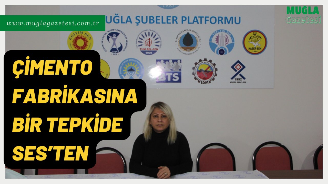 ÇİMENTO FABRİKASINA BİR TEPKİDE SES’TEN
