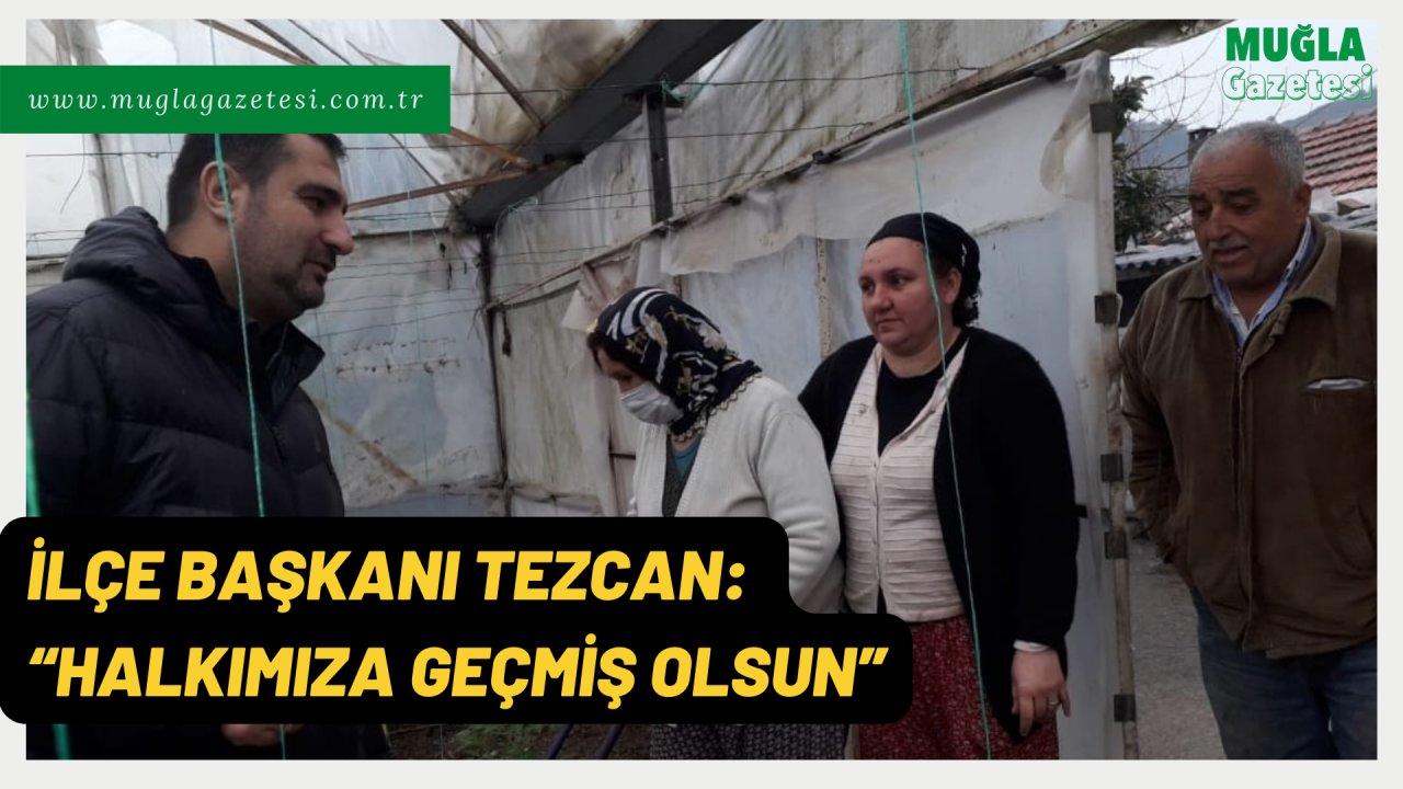 İLÇE BAŞKANI TEZCAN: “HALKIMIZA GEÇMİŞ OLSUN”