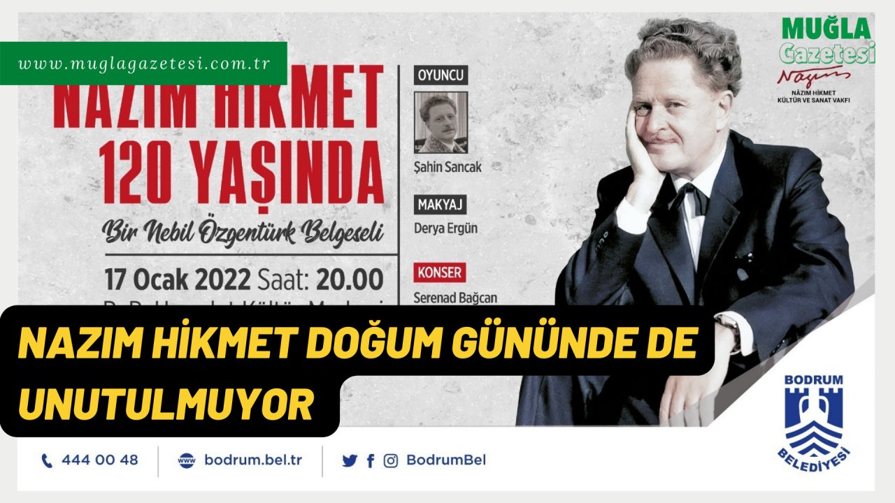 NAZIM HİKMET DOĞUM GÜNÜNDE DE UNUTULMUYOR