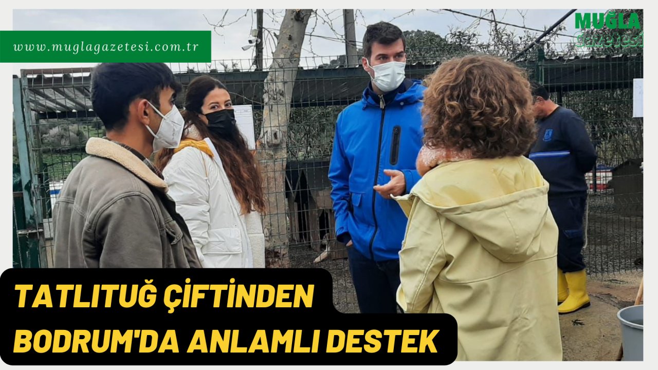 TATLITUĞ ÇİFTİNDEN BODRUM'DA ANLAMLI DESTEK